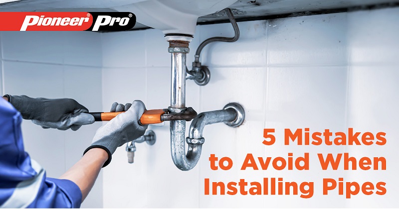 pipe installation tips pioneer pro