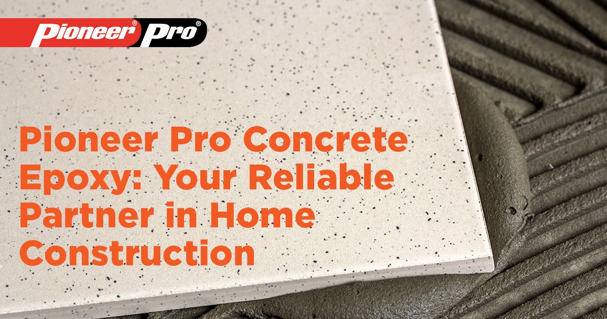 pioneer pro concrete epoxy for home construction